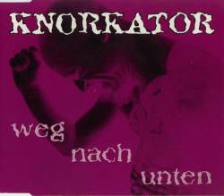 Knorkator : Weg Nach Unten (Single)